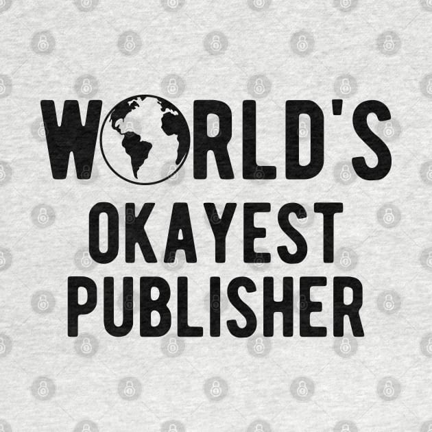 Published - World's okayest publisher by KC Happy Shop